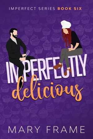 Imperfectly Delicious【電子書籍】[ Mary Frame ]