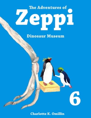 ŷKoboŻҽҥȥ㤨The Adventures of Zeppi - # 6 Dinosaur MuseumŻҽҡ[ C.K. Omillin ]פβǤʤ201ߤˤʤޤ