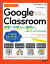 今すぐ使えるかんたん　Google Classroom　～授業への導入から運用まで、一冊でしっかりわかる本～