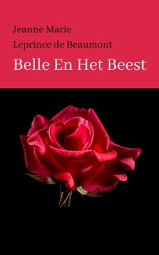 BELLE EN HET BEEST【電子書籍】[ Jeanne Marie Leprince de Beaumont ]