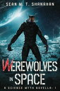 ŷKoboŻҽҥȥ㤨Werewolves In Space The Science Myth Saga, #1Żҽҡ[ Sean M. T. Shanahan ]פβǤʤ200ߤˤʤޤ