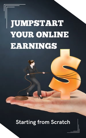 Jumpstart Your Online Earnings