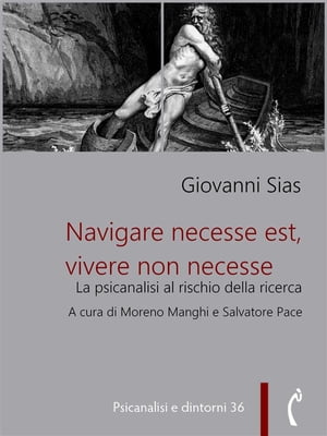 Navigare necesse est, vivere non necesse. La psicanalisi al rischio della ricerca