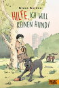 Hilfe, ich will keinen Hund 【電子書籍】 Klaus Kordon