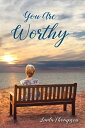 You Are Worthy A Journey from Despair to Hope【電子書籍】[ Linda Thompson ]