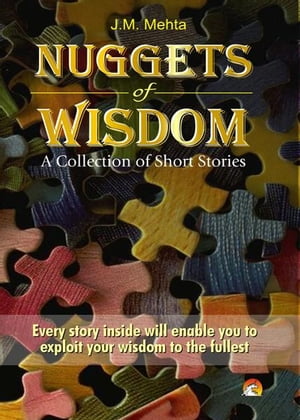 Nuggets of Wisdom - A collection of short stories