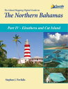 The Island Hopping Digital Guide To The Northern Bahamas - Part IV - Eleuthera a...