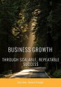 ŷKoboŻҽҥȥ㤨Business Growth through Scalable, Repeatable SuccessŻҽҡ[ Clive Enever ]פβǤʤ794ߤˤʤޤ