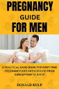 ŷKoboŻҽҥȥ㤨PREGNANCY GUIDE FOR MEN A Practical Hand Book For First-Time Pregnancy And Fatherhood From Conception To BirthŻҽҡ[ DONALD KULP ]פβǤʤ532ߤˤʤޤ