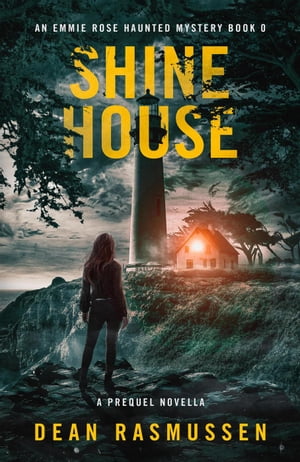 Shine House: An Emmie Rose Haunted Mystery Book 0: A Prequel Novella