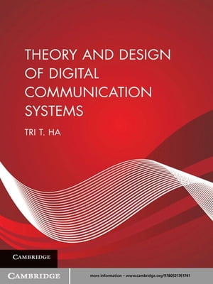 Theory and Design of Digital Communication Systems