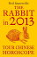 The Rabbit in 2013: Your Chinese Horoscope