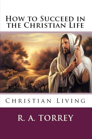 HOW TO SUCCEED IN CHRISTIAN LIFE