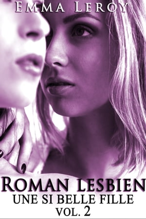 Roman Lesbien: Une Si Belle Fille (Tome 2)