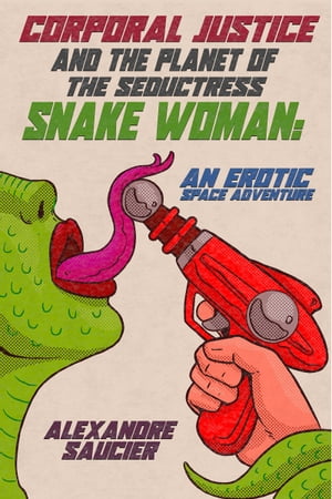 Corporal Justice and the Planet of the Seductress Snake-Woman