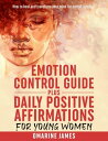 Emotion control guide plus daily positive affirm