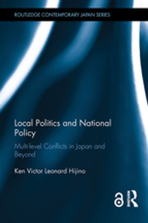 Local Politics and National Policy Multi-level Conflicts in Japan and Beyond