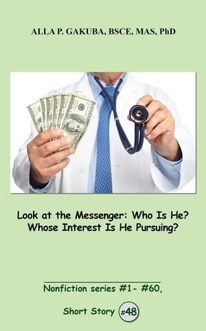 Look at the Messenger. Who Is He? Whose Interest Is He Pursuing?: