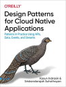 Design Patterns for Cloud Native Applications【電子書籍】 Kasun Indrasiri