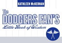 ŷKoboŻҽҥȥ㤨The Dodgers Fan's Little Book of WisdomŻҽҡ[ Kathleen McKernan ]פβǤʤ798ߤˤʤޤ