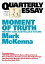 Quarterly Essay 69 Moment of Truth History and Australias FutureŻҽҡ[ Mark McKenna ]