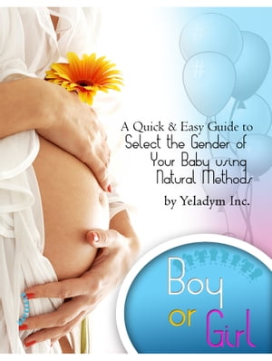 Select The Gender of Your Baby Using Natural MethodsŻҽҡ[ Yeladym Inc. ]