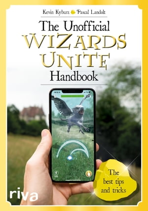 The Unofficial Wizards Unite Handbook