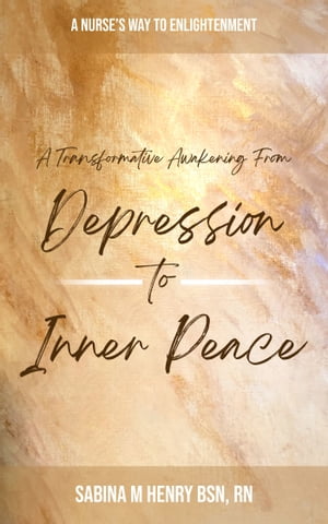 A Nurse’s Way To Enlightenment【電子書籍】[ Sabina Henry ]
