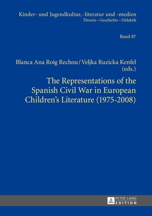 The Representations of the Spanish Civil War in European Children’s Literature (1975-2008)