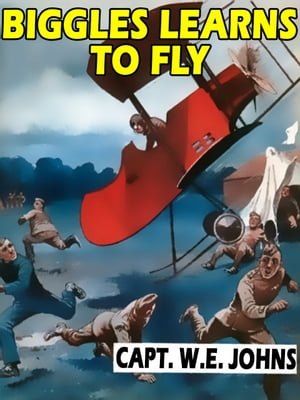 Biggles Learns to FlyŻҽҡ[ Capt. W.E. Johns ]