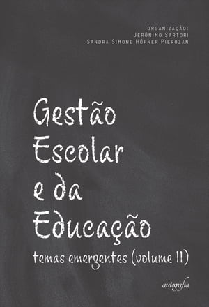Gestão Escolar e da Educação: temas emergentes (volume II)