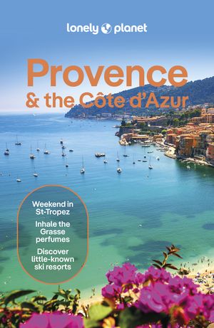 Lonely Planet Provence & the Cote d'Azur【電子書籍】[ Chrissie McClatchie ]
