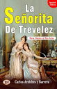 La se?orita de Trevelez: Farsa c?mica en tres actos【電子書籍】[ Carlos Arniches y Bar...