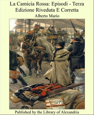 La Camicia Rossa: Episodi - Terza Edizione Riveduta E Corretta