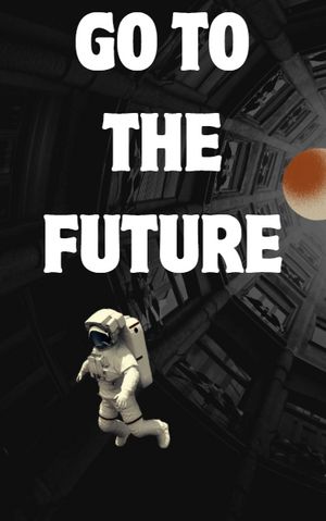 Go To The Future