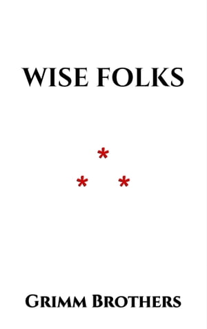 Wise Folks【電子書籍】[ Grimm Brothers ]