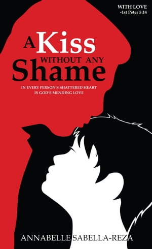 ŷKoboŻҽҥȥ㤨A Kiss Without Any ShameŻҽҡ[ Annabelle Sabella-Reza ]פβǤʤ350ߤˤʤޤ