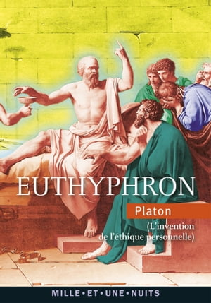 Euthyphron (L'invention de l'?thique personnelle)