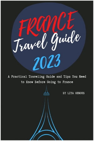 France Travel Guide 2023