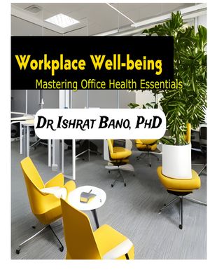 Workplace Wellbeing-Mastering Office Health Essentials【電子書籍】[ Dr Ishrat Bano ]