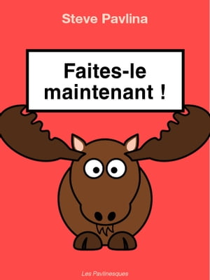 Faites-le maintenant !