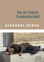 Ha un futuro il volontariato 【電子書籍】 Giovanni Nervo