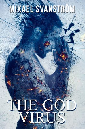 The God Virus Posthuman, #2Żҽҡ[ Mikael Svanstr?m ]