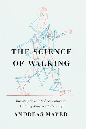 楽天楽天Kobo電子書籍ストアThe Science of Walking Investigations into Locomotion in the Long Nineteenth Century【電子書籍】[ Andreas Mayer ]