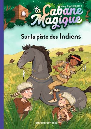 La cabane magique, Tome 17 Sur la piste des Indiens【電子書籍】[ Mary Pope Osborne ]