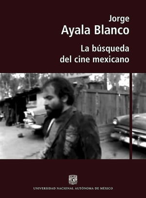 La b?squeda del cine mexicano【電子書籍】[ Jorge Ayala Blanco ]