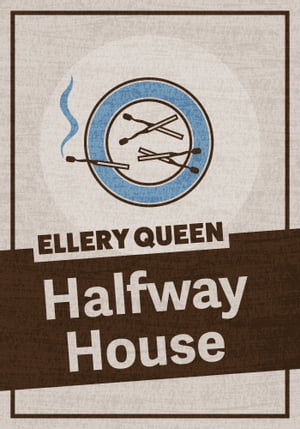 Halfway House【電子書籍】[ Ellery Queen ]