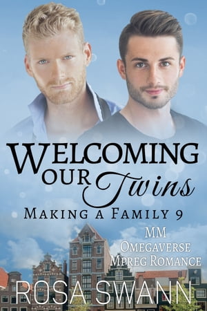 Welcoming our Twins MM Omegaverse Mpreg RomanceŻҽҡ[ Rosa Swann ]