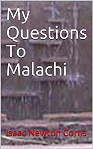 My Questions to Malachi