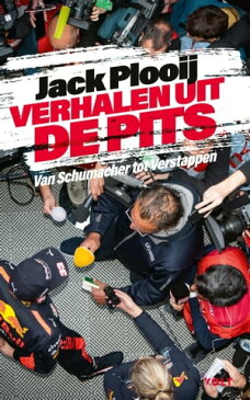 Verhalen uit de pits Van Schumacher tot Verstappen【電子書籍】[ Jack Plooij ]